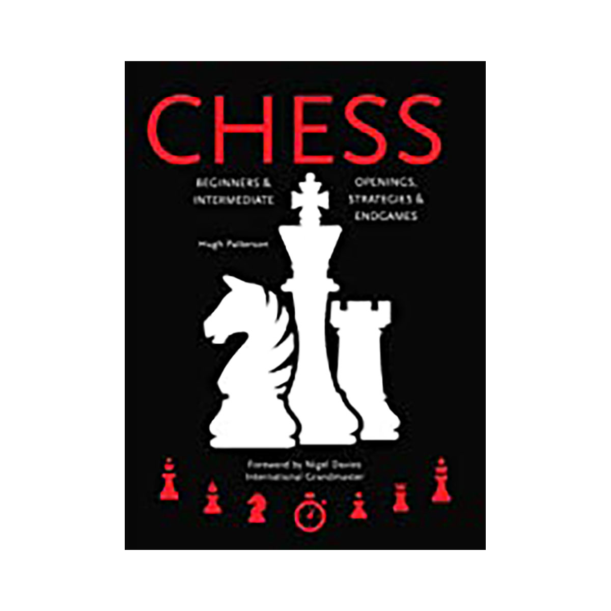 Chess : Beginners & Intermediate; Openings, Strategies & Endgames 