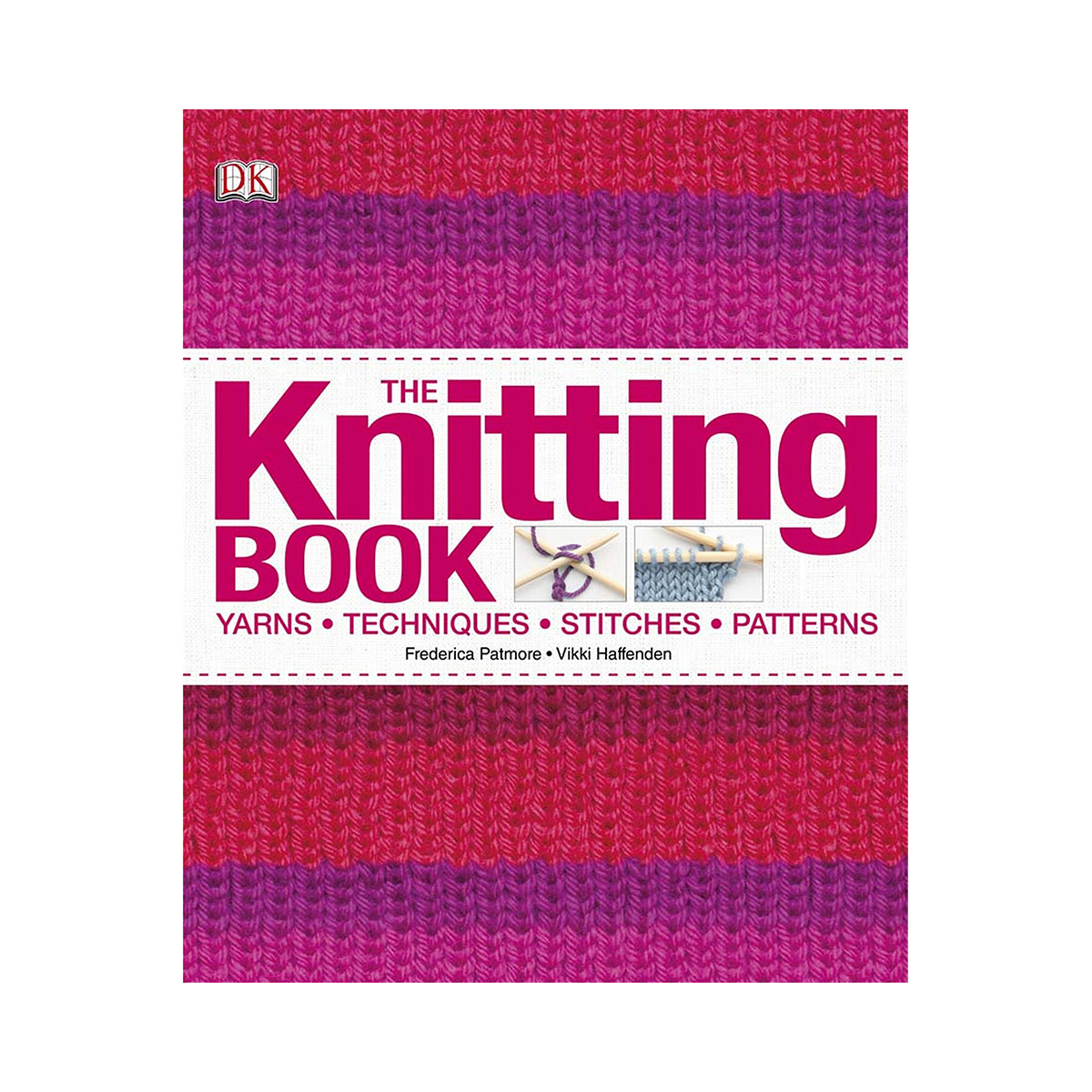 The Knitting Book : Yarns, Techniques, Stitches, Patterns | literatura.mk