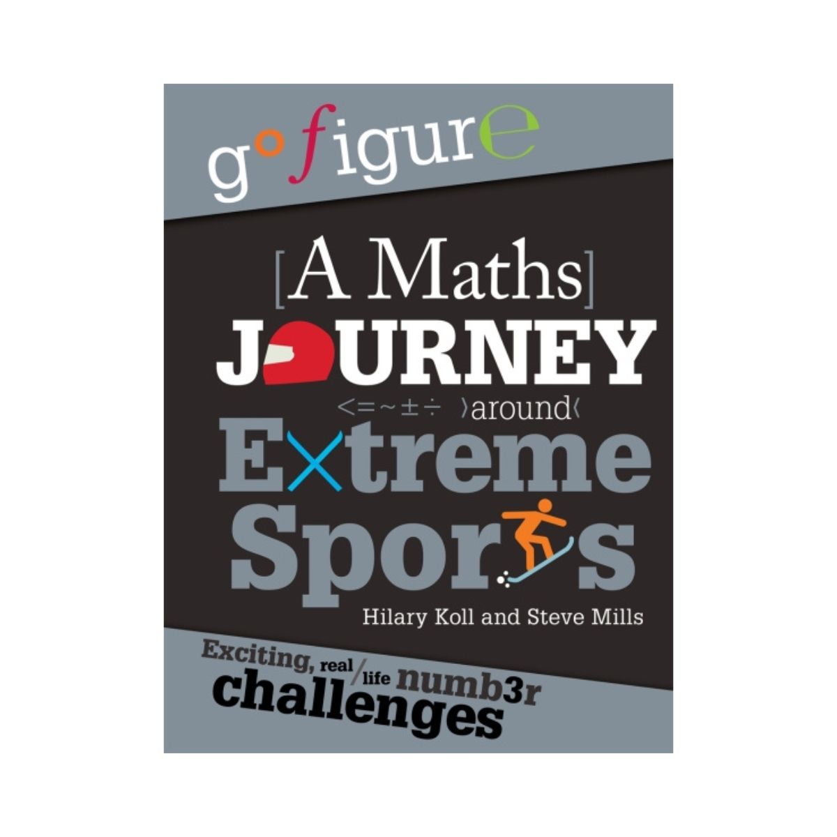 Go Figure: A Maths Journey Around Extreme Sports | literatura.mk