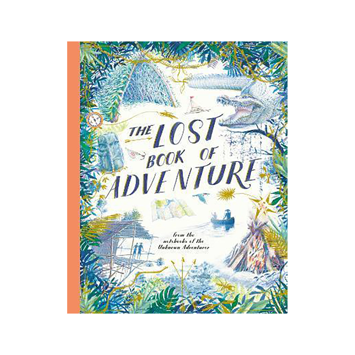 The Lost Book of Adventure: from the notebooks of the Unknown ...