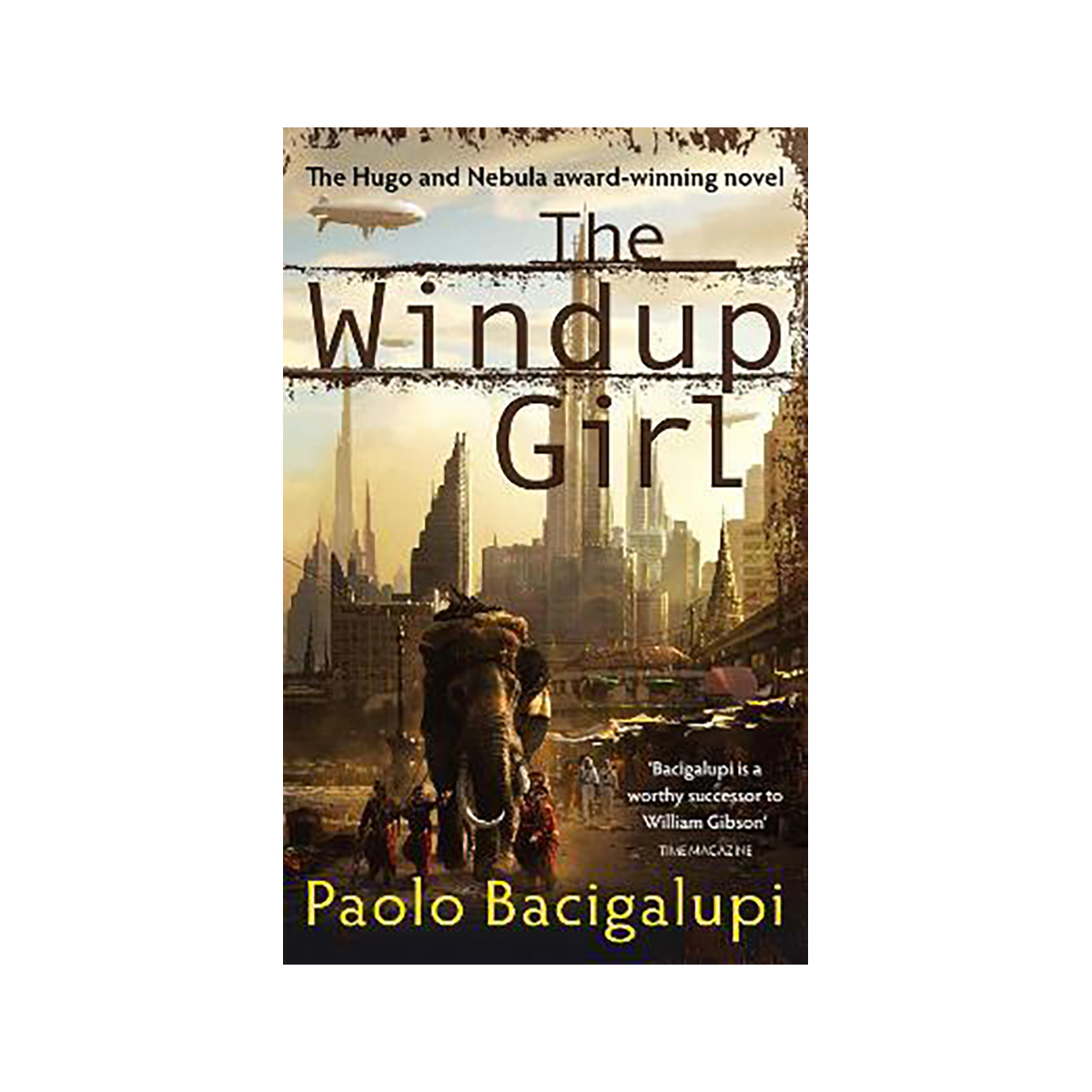 The Windup Girl : Winner of Five Major SF Awards 