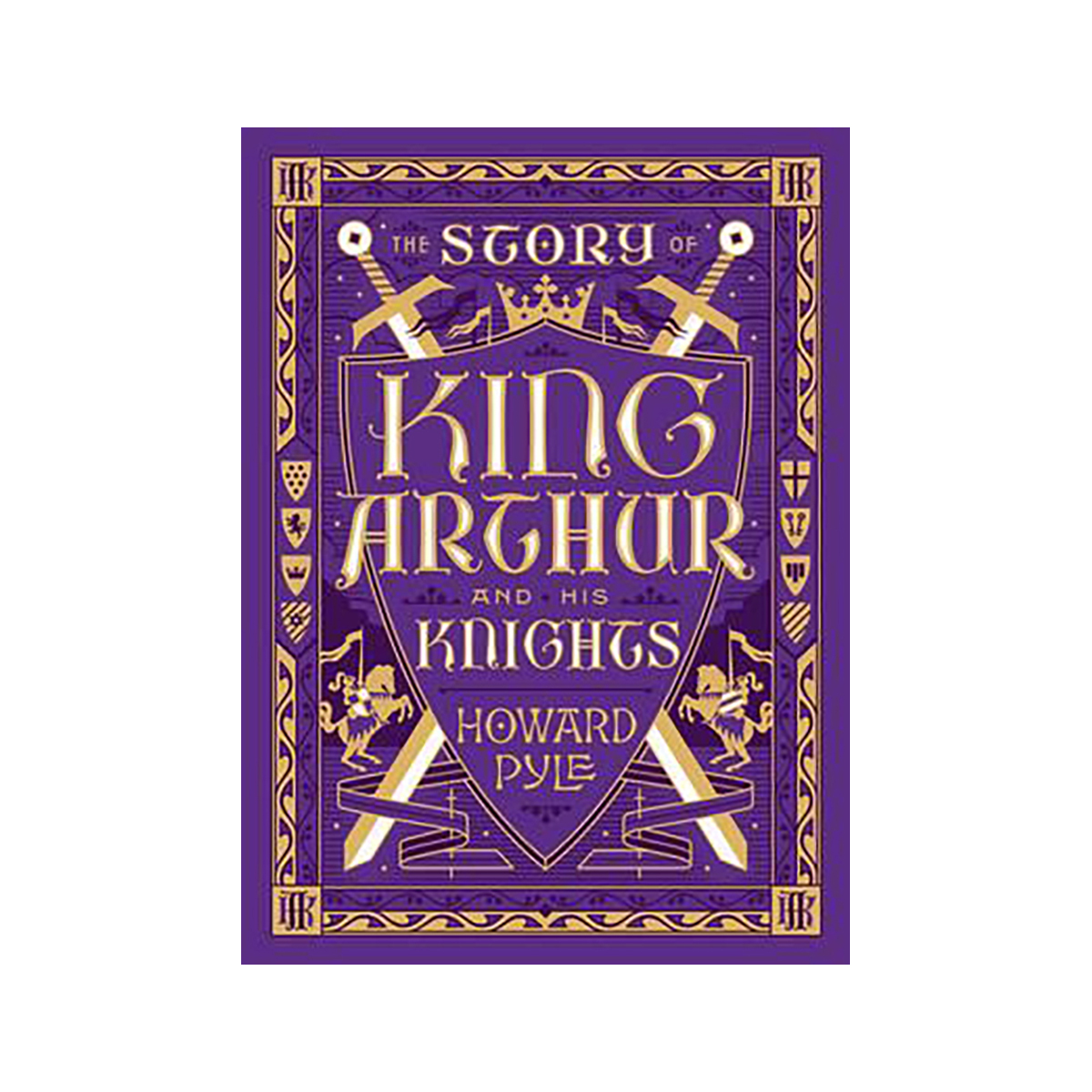 The Story of King Arthur and His Knights - Barnes & Noble Collectible ...