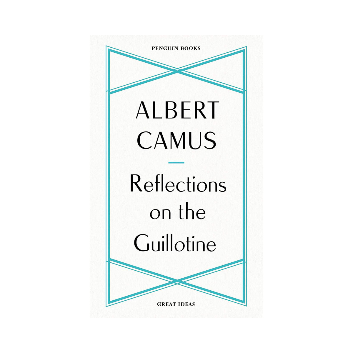 Reflections on the Guillotine (Penguin Great Ideas) 