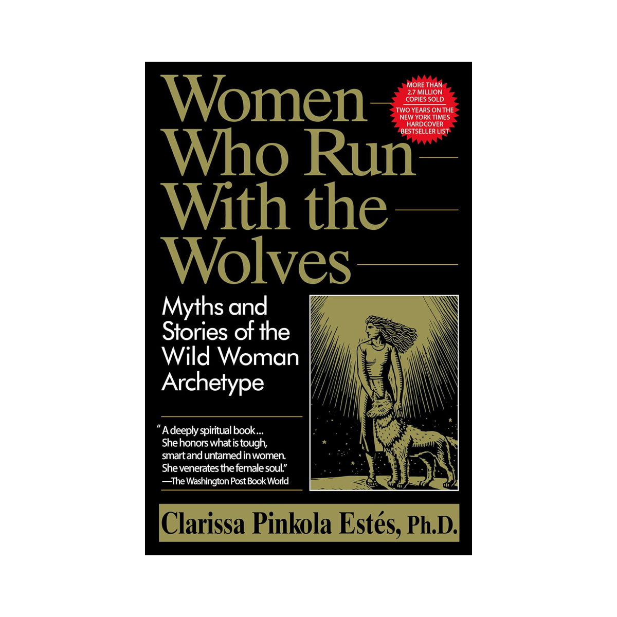 Women Who Run With the Wolves: Myths and Stories of the Wild Woman Archetype 
