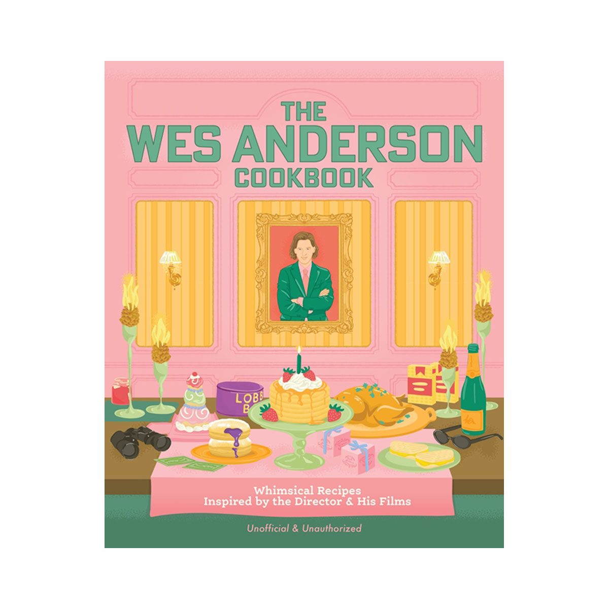 The Wes Anderson Cookbook: Whimsical Recipes Inspired by the Director and His Fi 