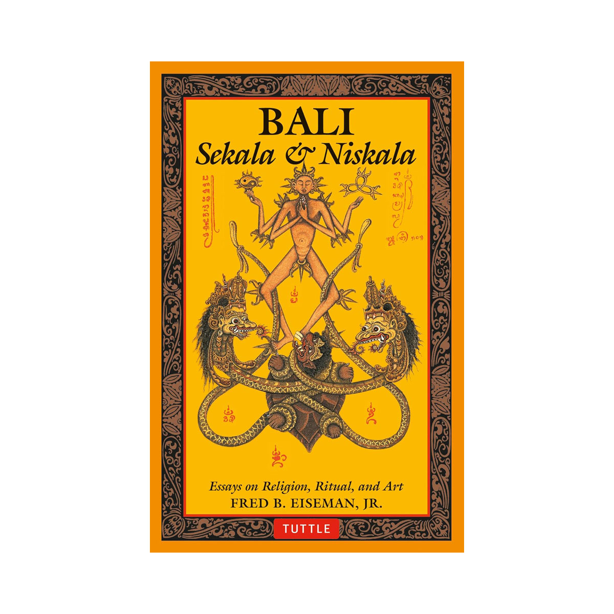 Bali: Sekala & Niskala: Essays on Religion, Ritual, and Art 