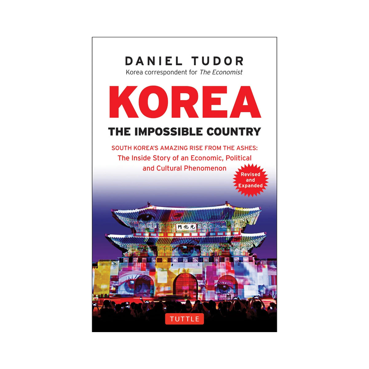 Korea: The Impossible Country: South Korea's Amazing Rise from the Ashes: The In 