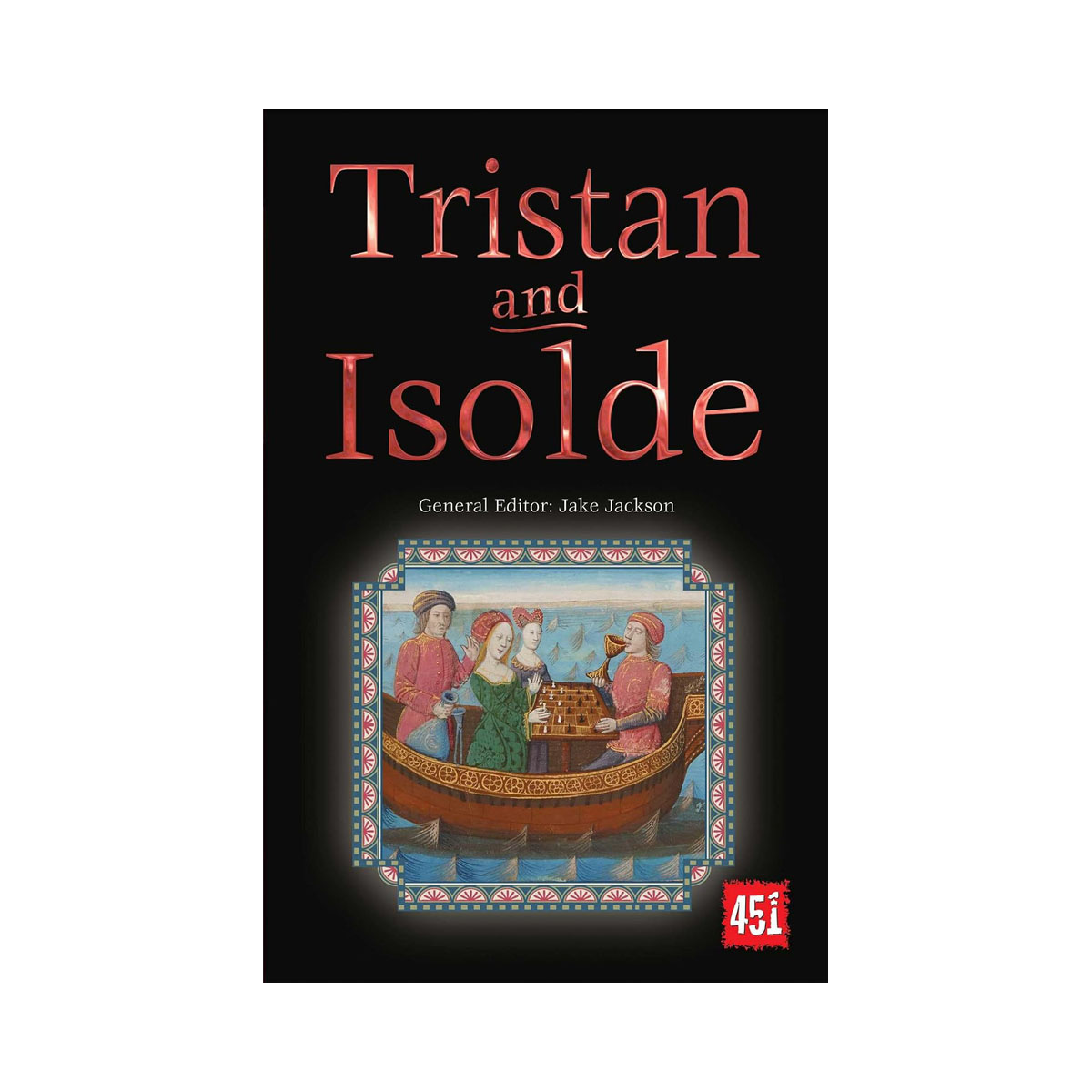 Tristan and Isolde (The World's Greatest Myths and Legends) 