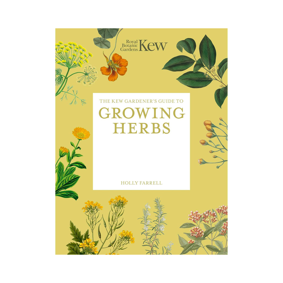The Kew Gardener's Guide to Growing Herbs 