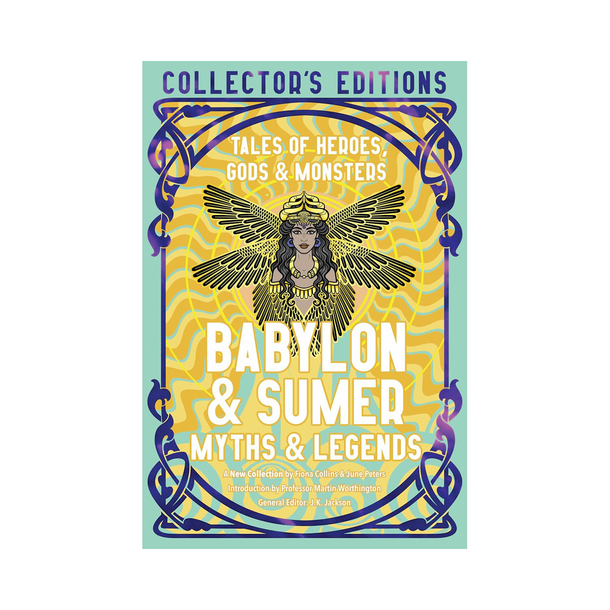 Babylon & Sumer Myths & Legends: Tales of Gods, Heroes & Monsters (Flame Tree Co 