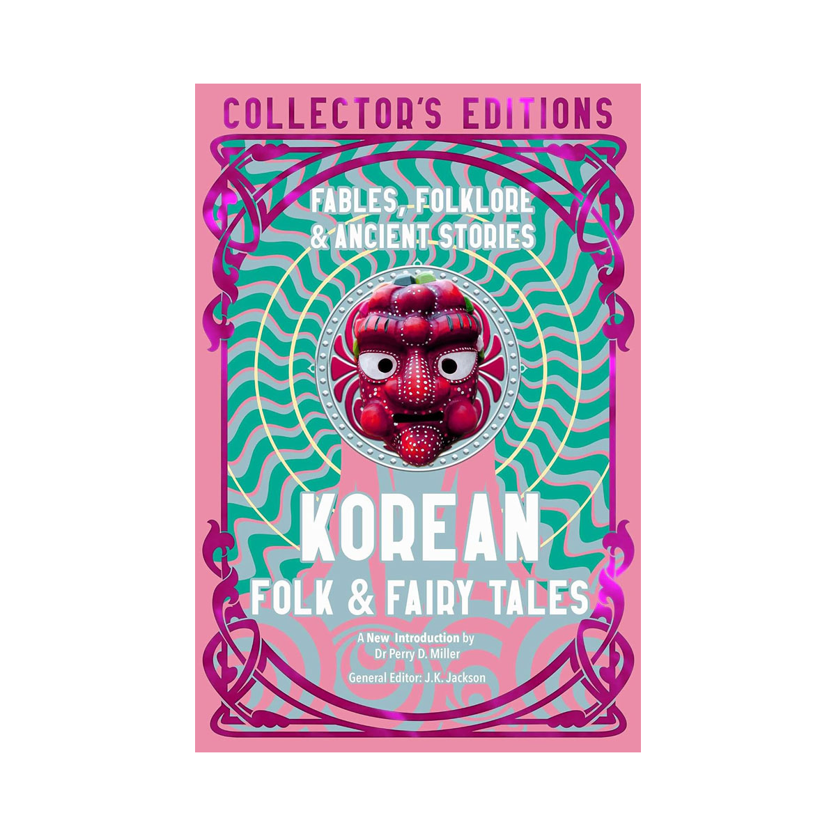 Korean Folk & Fairy Tales: Fables, Folklore & Ancient Stories (Flame Tree Collec 