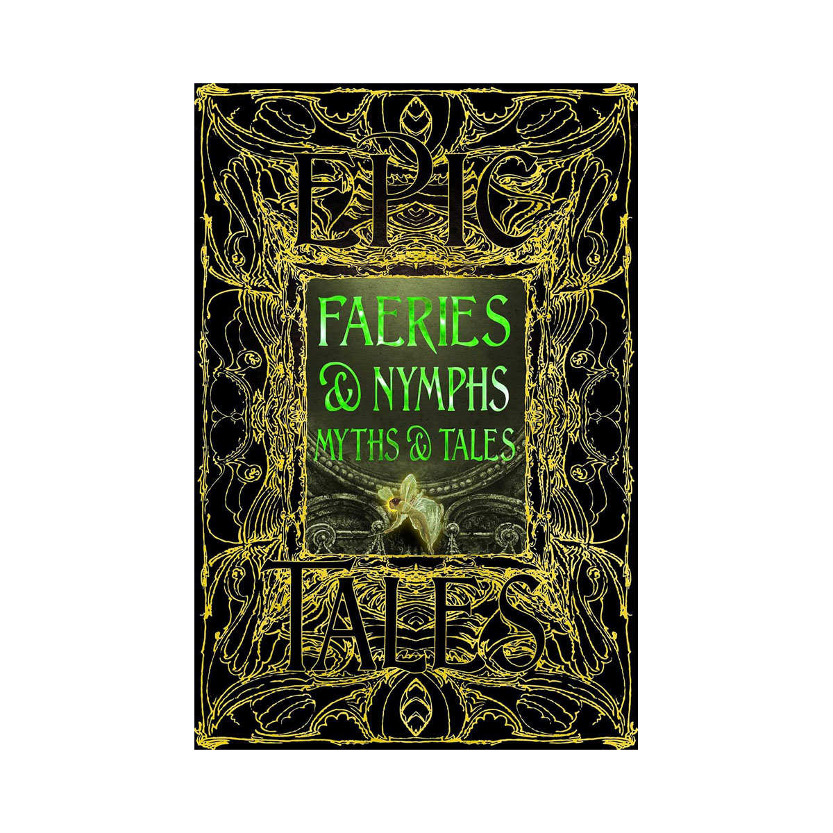 Faeries & Nymphs Myths & Tales: Epic Tales (Gothic Fantasy) 
