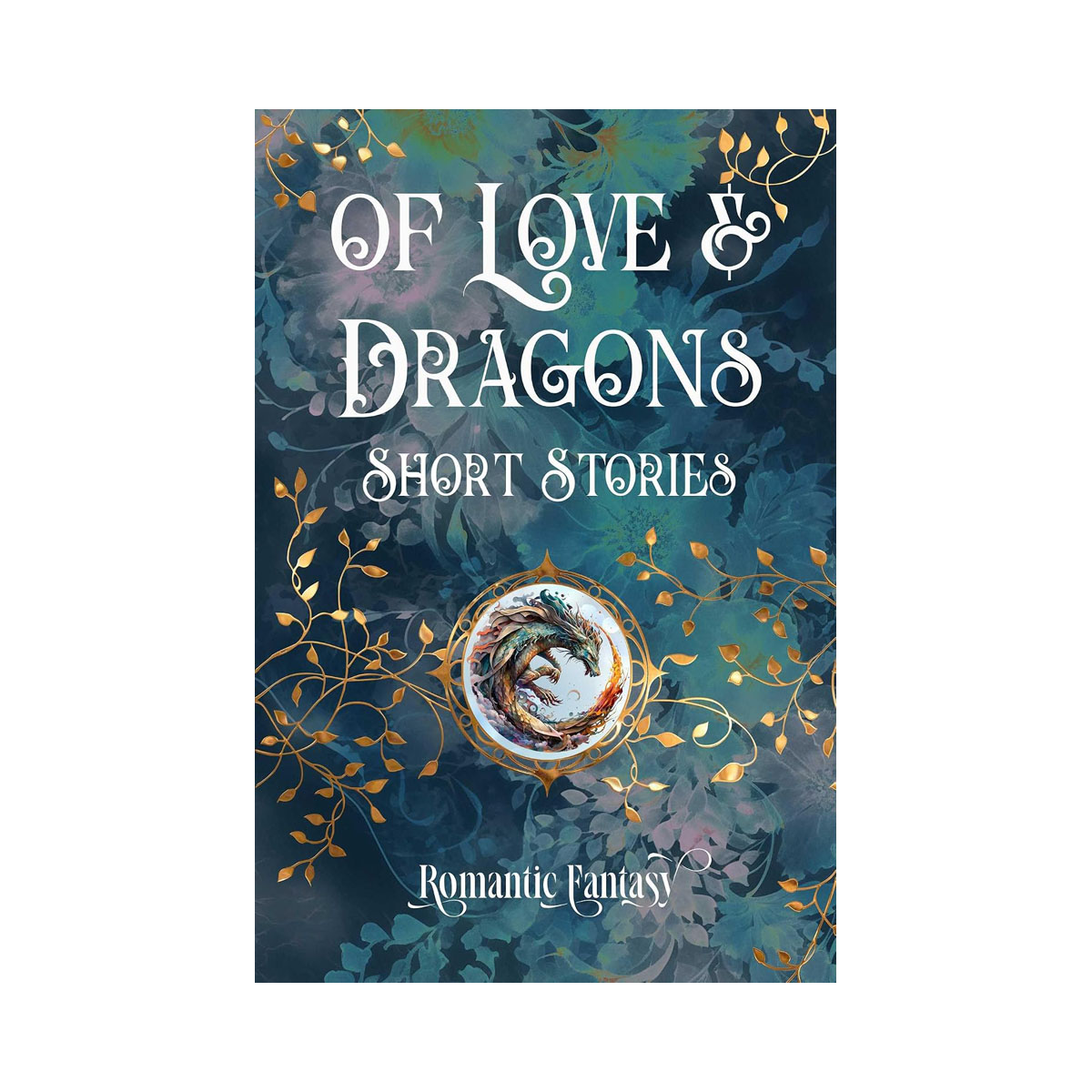 Of Love & Dragons (Romantic Fantasy) 