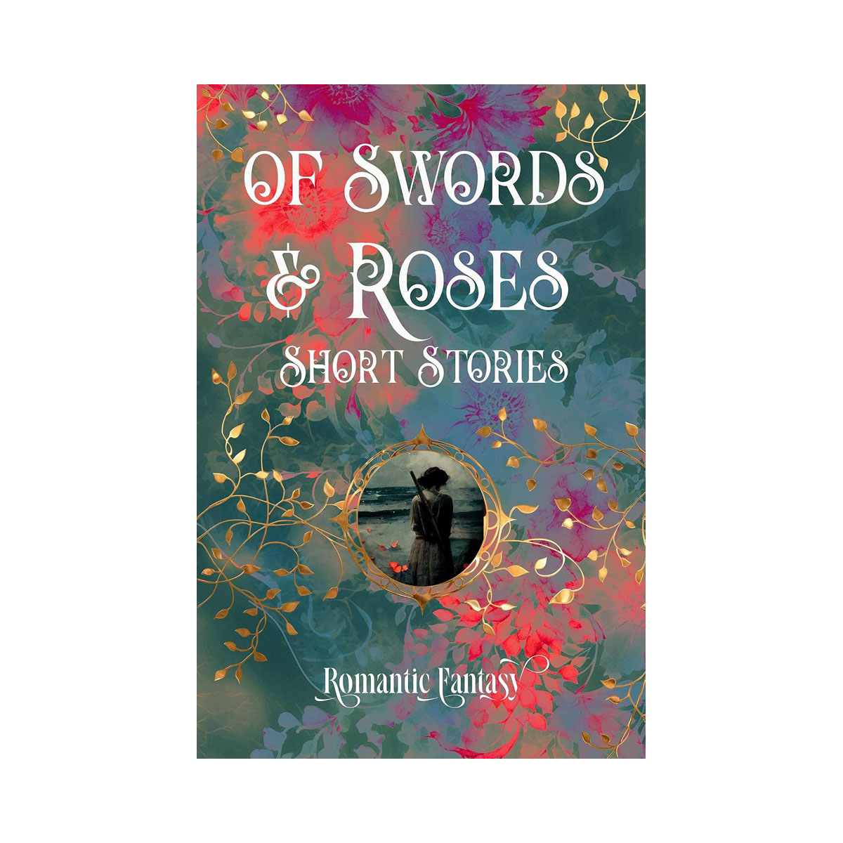 Of Swords & Roses (Romantic Fantasy) 