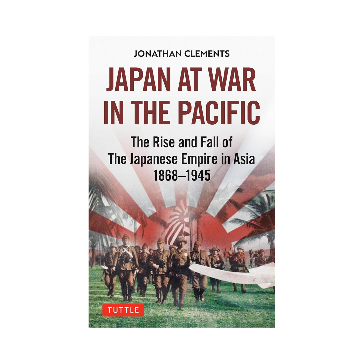 Japan at War in the Pacific: The Rise and Fall of the Japanese Empire in Asia: 1 