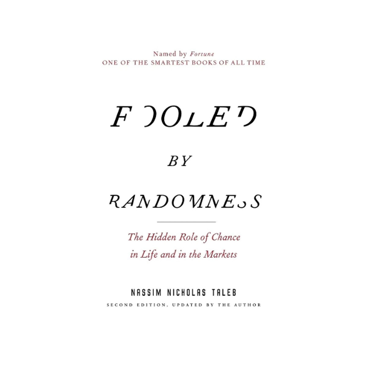Fooled by Randomness The Hidden Role of Chance in Life and in the Markets 
