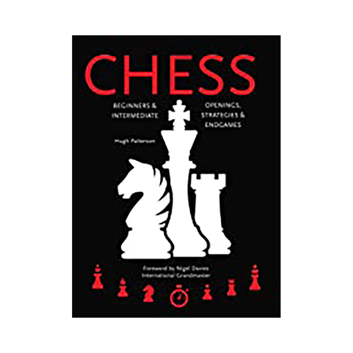 Chess : Beginners & Intermediate; Openings, Strategies & Endgames 