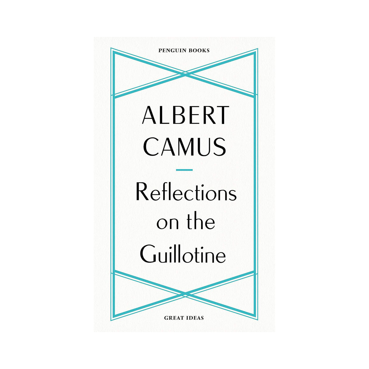 Reflections on the Guillotine (Penguin Great Ideas) 