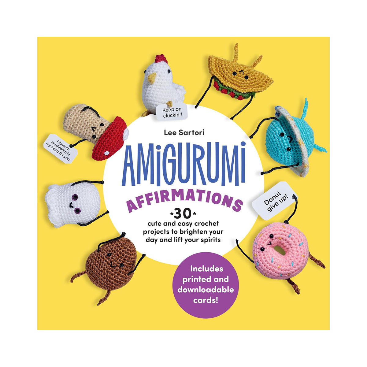 Amigurumi Affirmations: 30 Cute and Easy Crochet Projects to Brighten Your Day a 