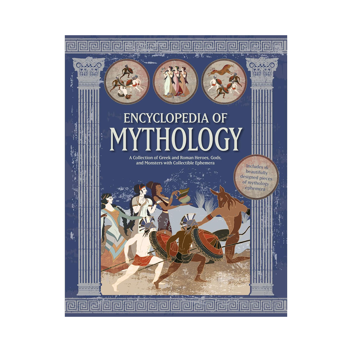 Encyclopedia of Mythology: A Collection of Greek and Roman Heroes, Gods, and Mon 