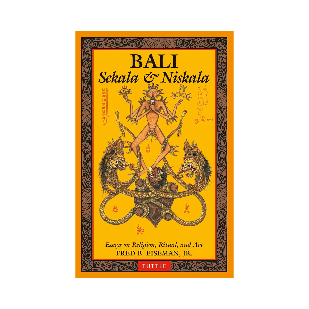 Bali: Sekala & Niskala: Essays on Religion, Ritual, and Art 