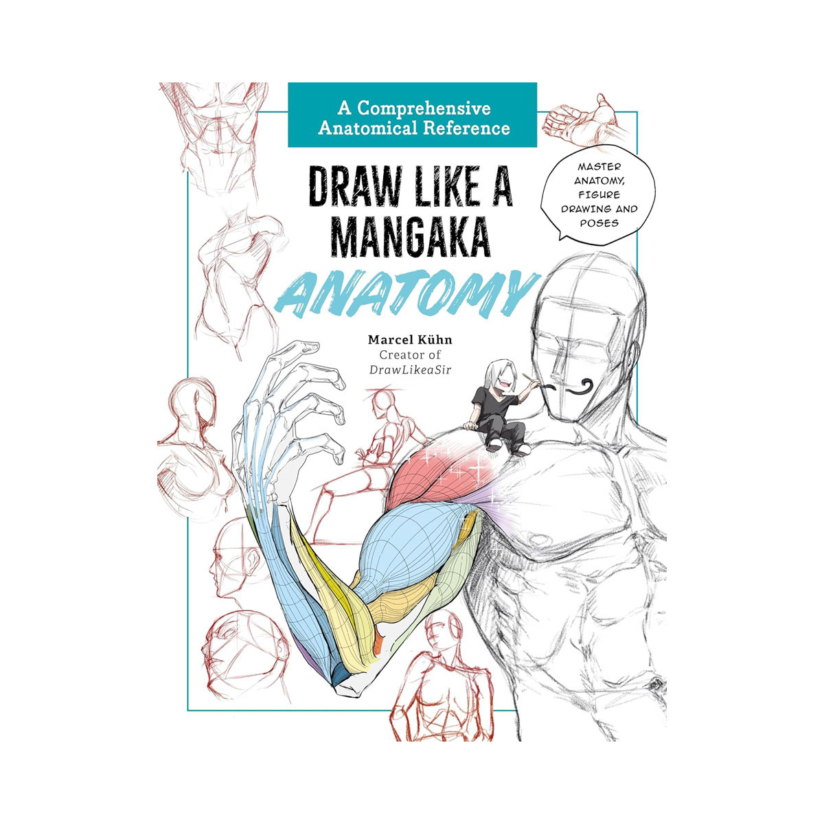 Draw Like a Mangaka: Anatomy: A Comprehensive Anatomical Reference - Master Anat 