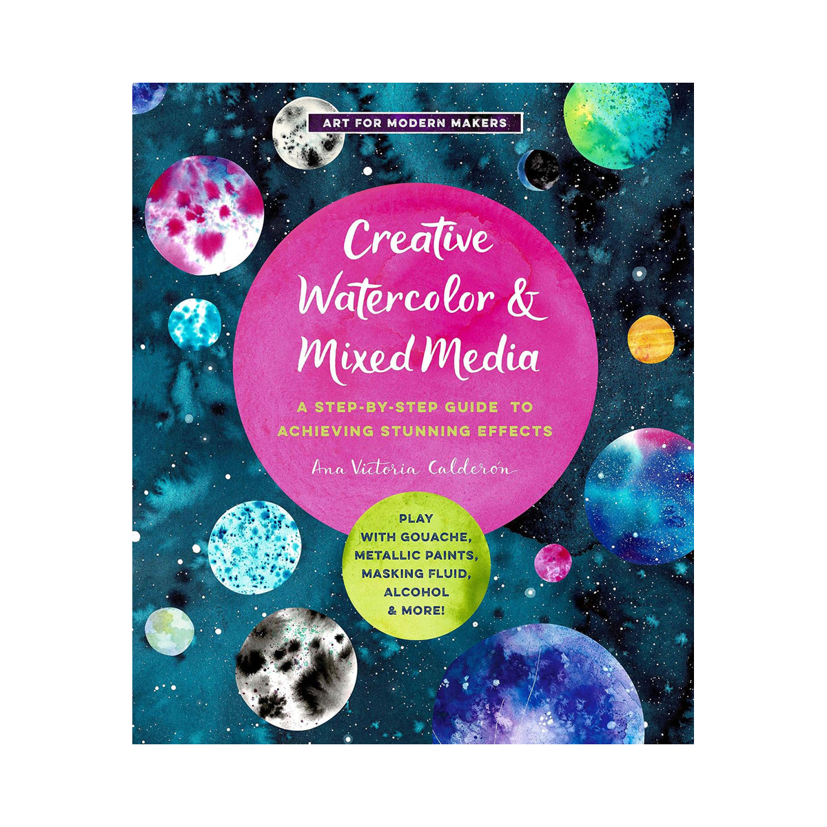 Creative Watercolor and Mixed Media: A Step-by-Step Guide to Achieving Stunning 