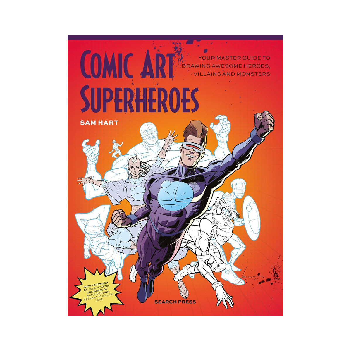 Comic Art Superheroes: Your Master Guide to Drawing Awesome Heroes, Villains and 