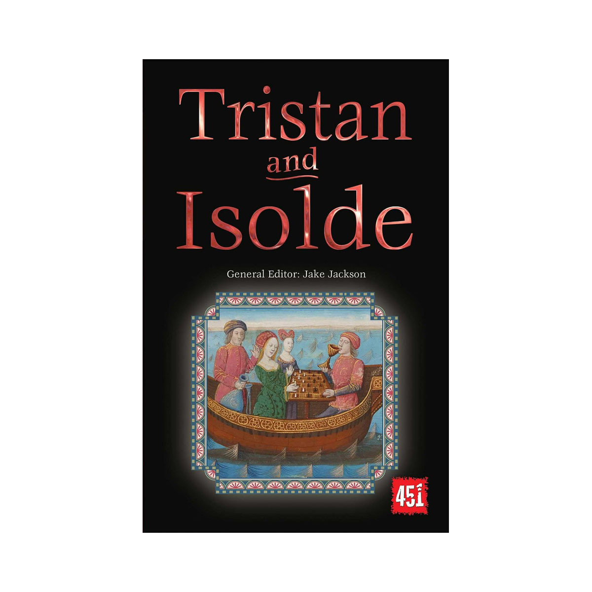 Tristan and Isolde (The World's Greatest Myths and Legends) 