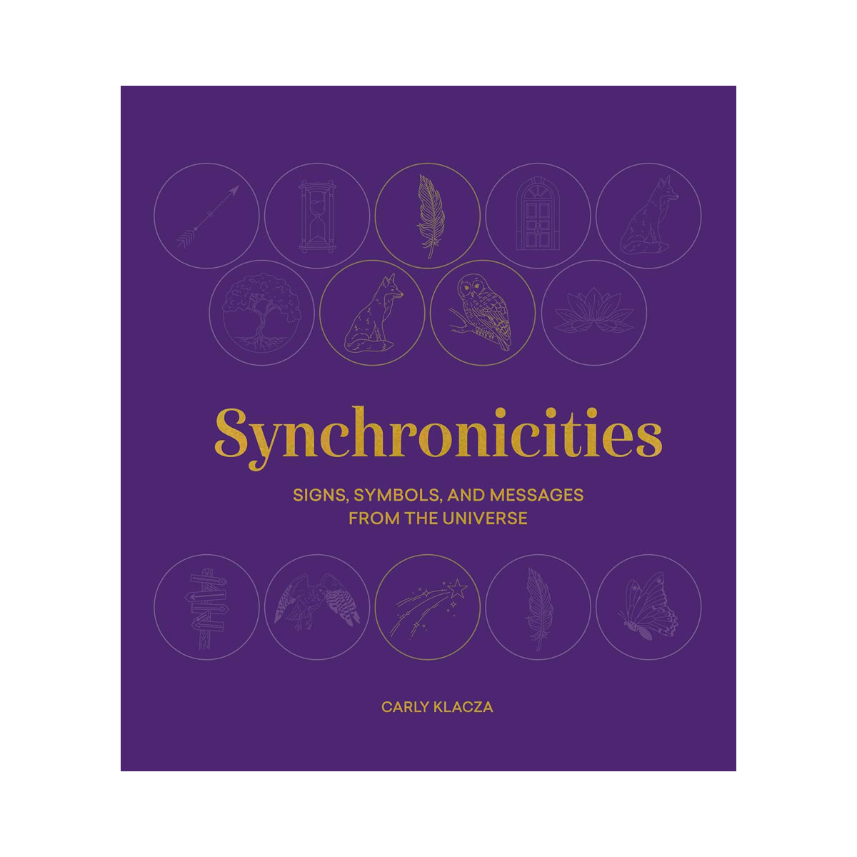 Synchronicities: Signs, symbols, and messages from the universe 