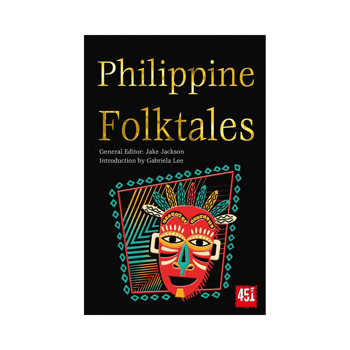 Philippine Folktales (The World's Greatest Myths and Legends) 