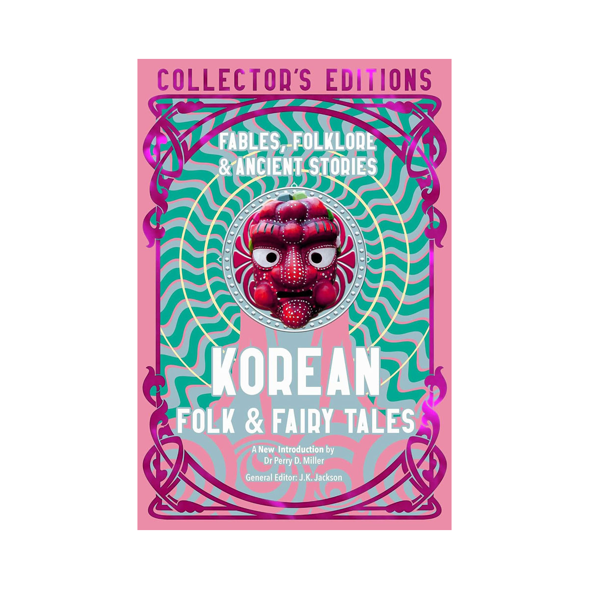 Korean Folk & Fairy Tales: Fables, Folklore & Ancient Stories (Flame Tree Collec 