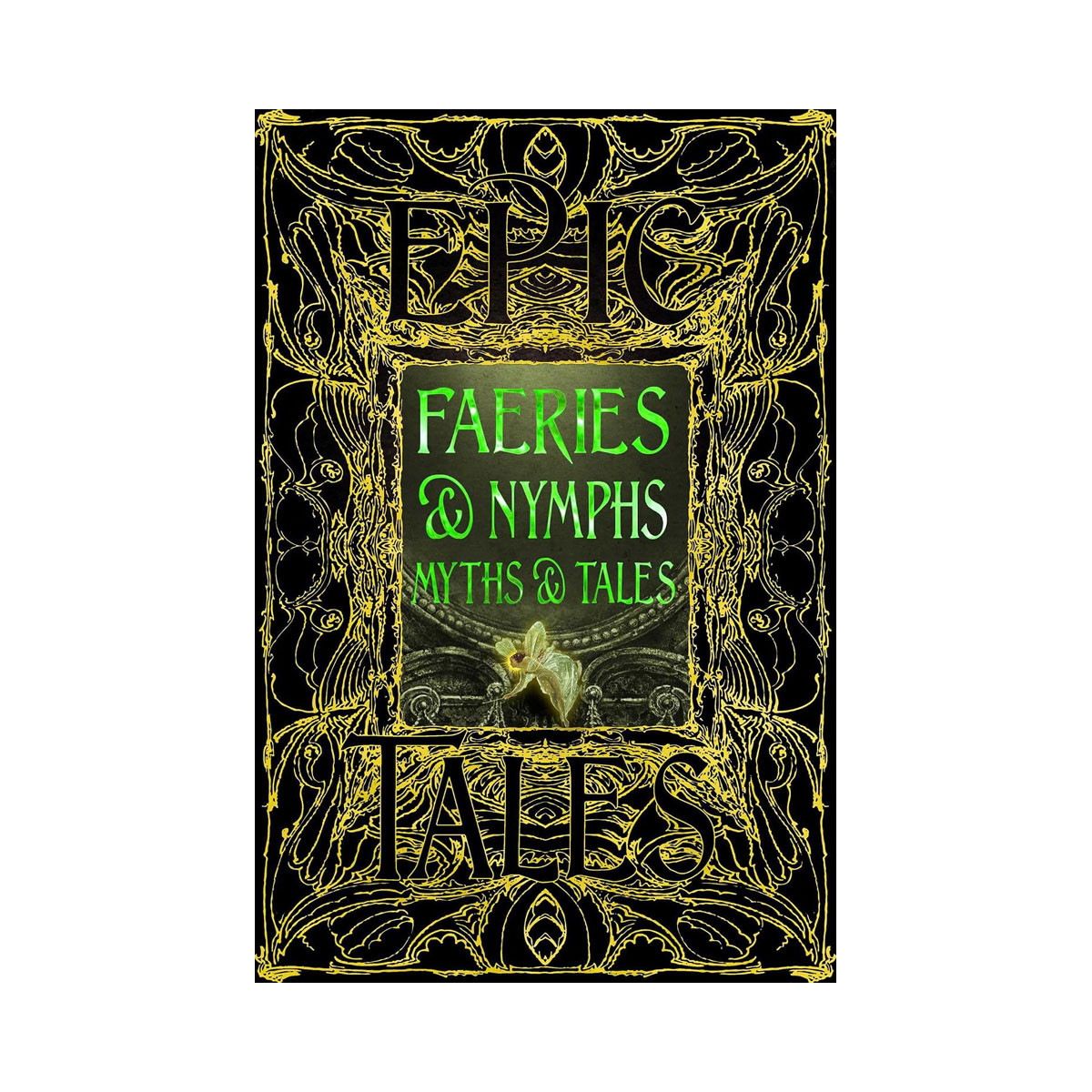 Faeries & Nymphs Myths & Tales: Epic Tales (Gothic Fantasy) 