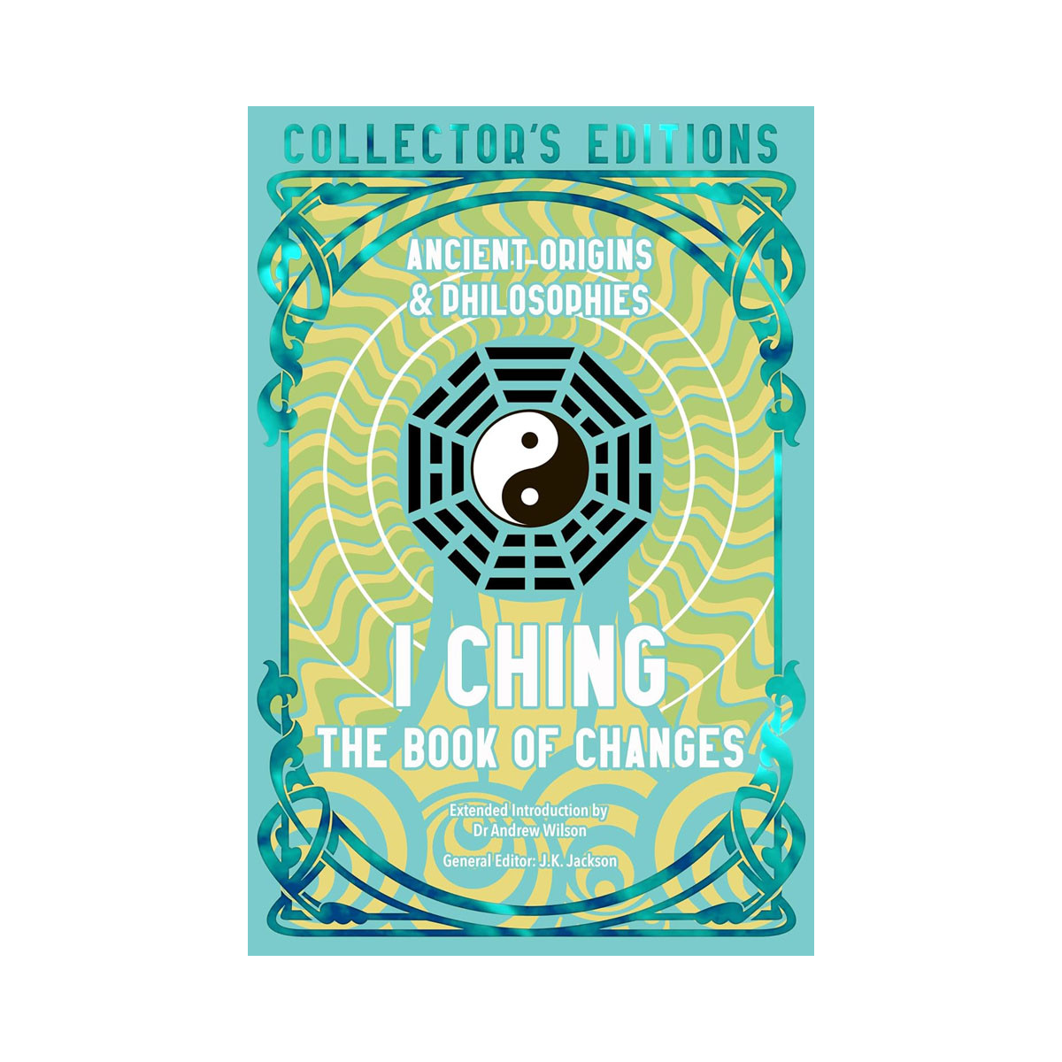 I Ching: The Book of Changes (Flame Tree Collector's Editions) 