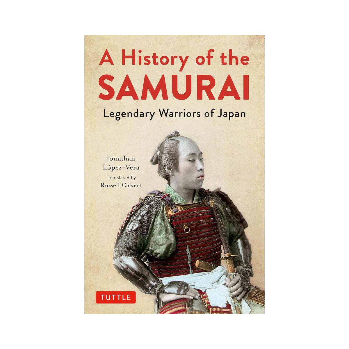 A History of the Samurai: Legendary Warriors of Japan 