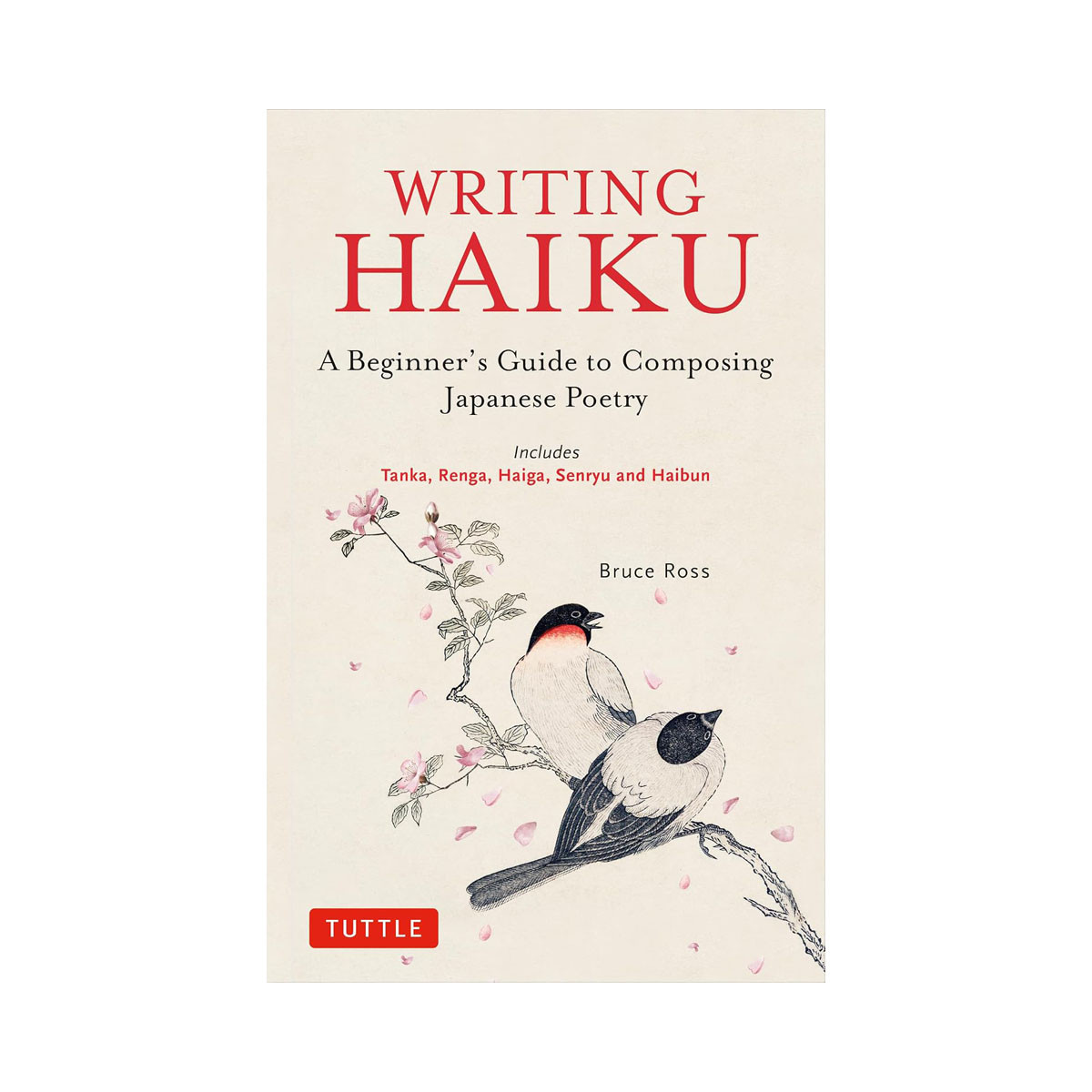 Writing Haiku: A Beginner's Guide to Composing Japanese Poetry - Includes Tanka, 