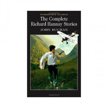 The Complete Richard Hannay Stories 