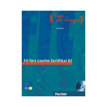 Fit fürs Goethe-Zertifikat B2 - Lehrbuch 