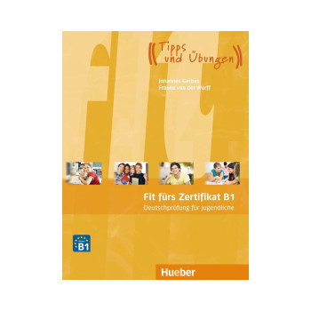 Fit fürs Zertifikat B1 - Deutschprüfung für Jugendliche 