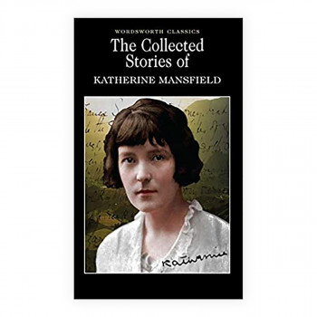 The Collected Short Stories of Katherine Mansfield 