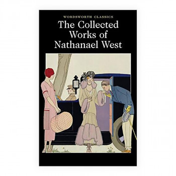 The Collected Works of Nathanael West 