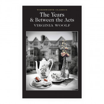 The Years & Between the Acts 
