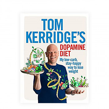 Tom Kerridge's Dopamine Diet: My low-carb, stay-happy way to lose weight 