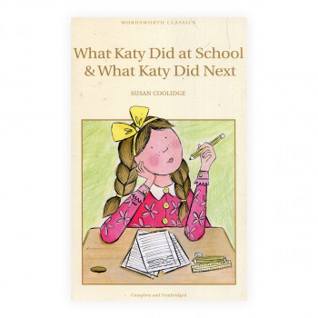 What Katy Did at School & What Katy Did Next 
