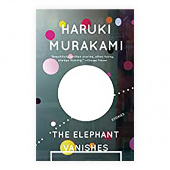 The Elephant Vanishes : Stories 