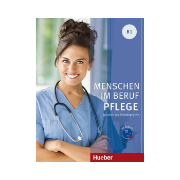 Menschen im Beruf Pflege : Kursbuch B1 + CD 