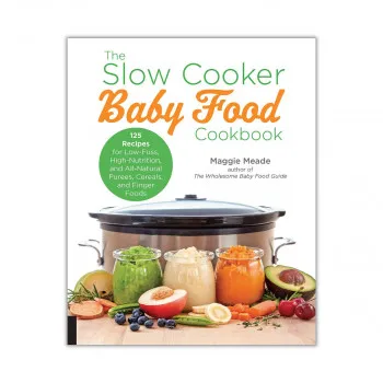 The Slow Cooker Baby Food Cookbook 