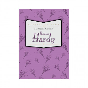 The Classic Works of Thomas Hardy 