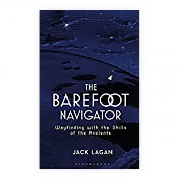 The Barefoot Navigator : Wayfinding with the Skills of the Ancients 