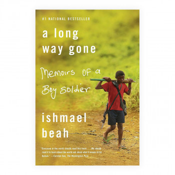 A Long Way Gone : Memoirs of a Boy Soldier 
